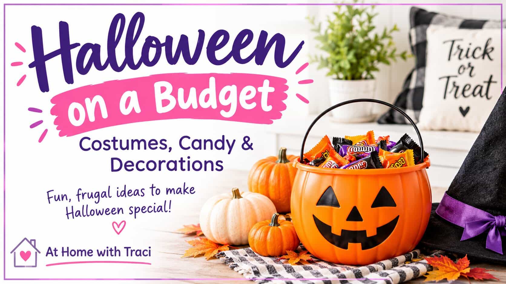 Halloween decorations featuring pumpkins, a witch hat, and candy with text reading “Halloween on a Budget: Costumes, Candy & Decorations”